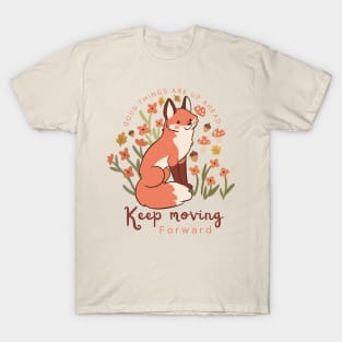 Good things are up ahead keep moving forward a cute fox illustration T-Shirt